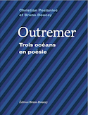 Outremer: trois océans en poésie